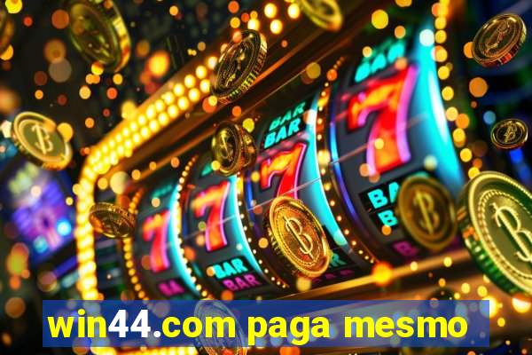 win44.com paga mesmo